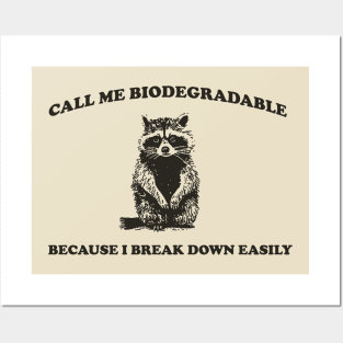 Call Me BiodegradableI, Break Down Easily, Vintage Drawing T Shirt, Raccoon Meme T Shirt, Trash Panda Sarcastic T Shirt, Unisex Posters and Art